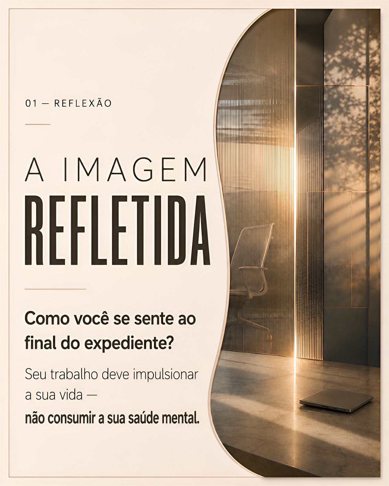 A Imagem Refletida — como você se sente ao final do expediente